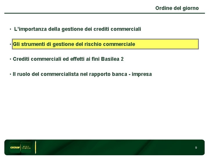 Ordine del giorno • L’importanza della gestione dei crediti commerciali • Gli strumenti di