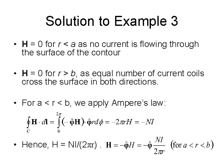 Solution to Example 3 • H = 0 for r < a as no