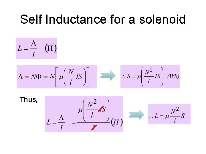 Self Inductance for a solenoid Thus, 