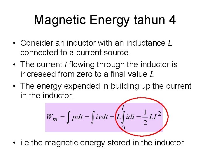 Magnetic Energy tahun 4 • Consider an inductor with an inductance L connected to
