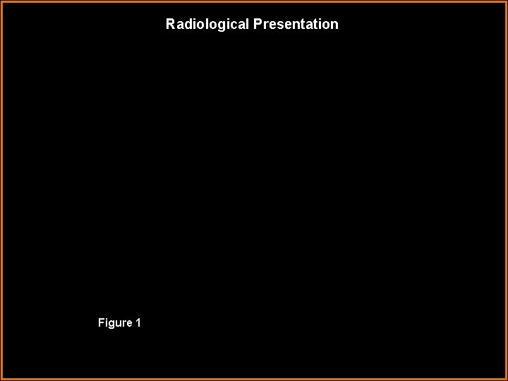 Radiological Presentation Figure 1 