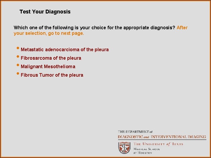 Test Your Diagnosis Which one of the following is your choice for the appropriate