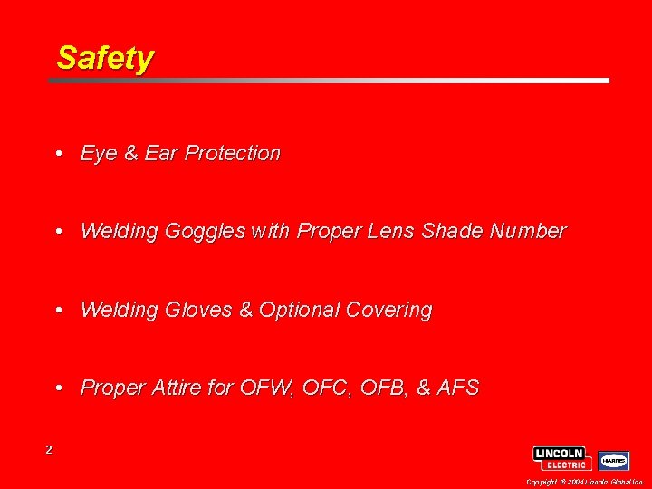 Safety • Eye & Ear Protection • Welding Goggles with Proper Lens Shade Number