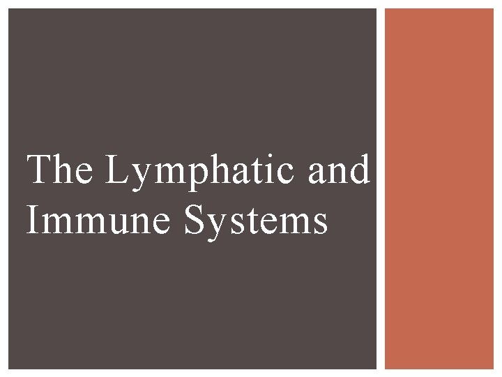 The Lymphatic and Immune Systems 