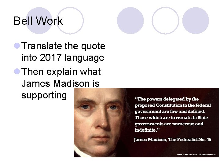 Bell Work l Translate the quote into 2017 language l Then explain what James