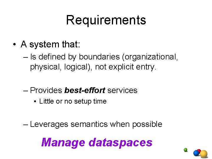 Requirements • A system that: – Is defined by boundaries (organizational, physical, logical), not Requirements • A system that: – Is defined by boundaries (organizational, physical, logical), not