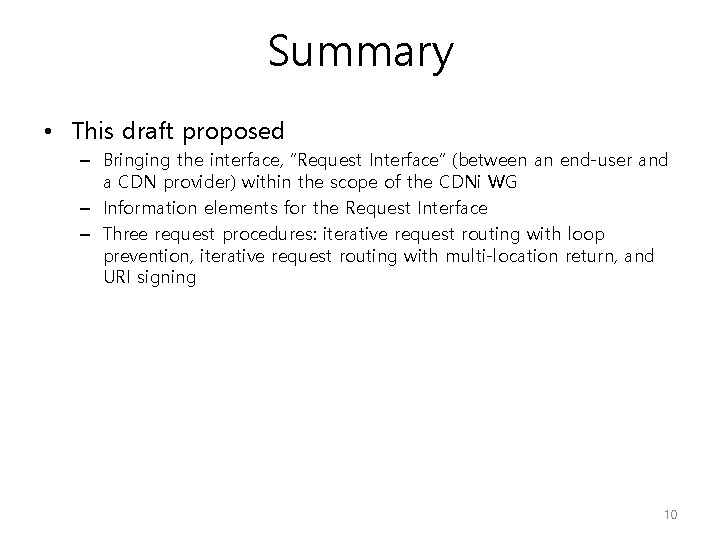 Summary • This draft proposed – Bringing the interface, “Request Interface” (between an end-user