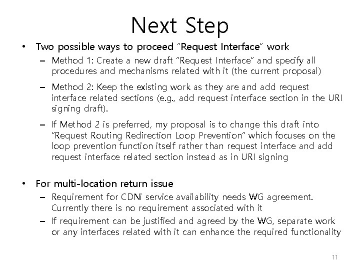 Next Step • Two possible ways to proceed “Request Interface” work – Method 1: