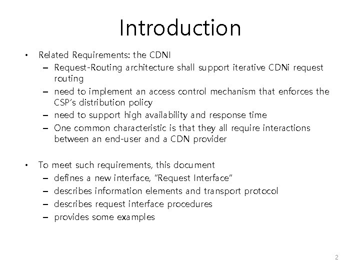 Introduction • Related Requirements: the CDNI – Request-Routing architecture shall support iterative CDNi request