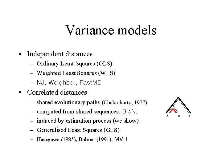 Variance models • Independent distances – Ordinary Least Squares (OLS) – Weighted Least Squares Variance models • Independent distances – Ordinary Least Squares (OLS) – Weighted Least Squares