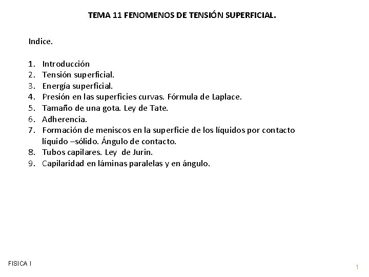 TEMA 11 FENOMENOS DE TENSIÓN SUPERFICIAL. Indice. 1. 2. 3. 4. 5. 6. 7.