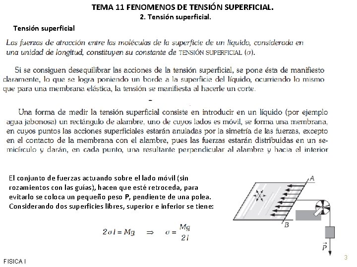 TEMA 11 FENOMENOS DE TENSIÓN SUPERFICIAL. 2. Tensión superficial El conjunto de fuerzas actuando