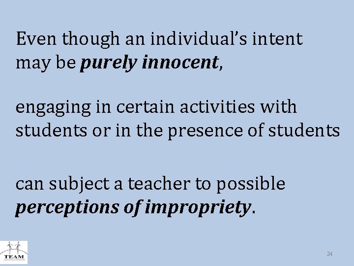 Even though an individual’s intent may be purely innocent, engaging in certain activities with