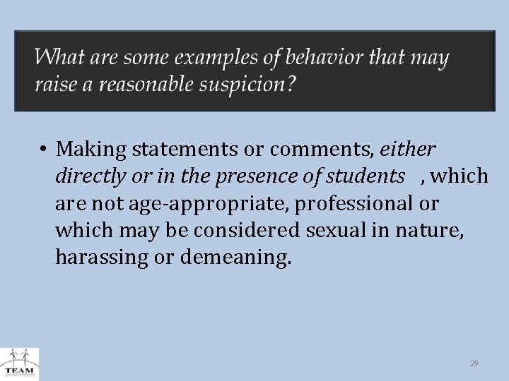  • Making statements or comments, either directly or in the presence of students