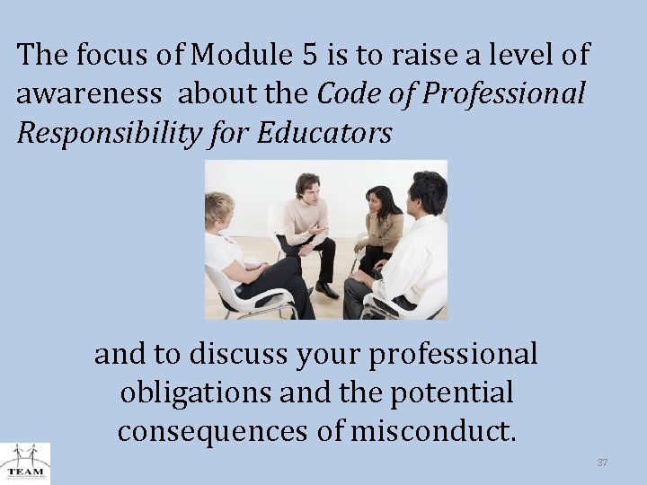 The focus of Module 5 is to raise a level of awareness about the