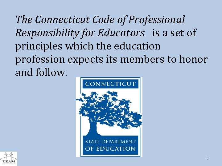The Connecticut Code of Professional Responsibility for Educators is a set of principles which