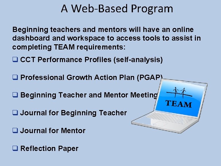 A Web-Based Program Beginning teachers and mentors will have an online dashboard and workspace