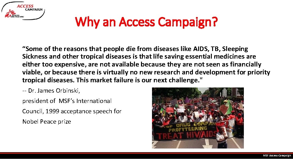 Why an Access Campaign? “Some of the reasons that people die from diseases like