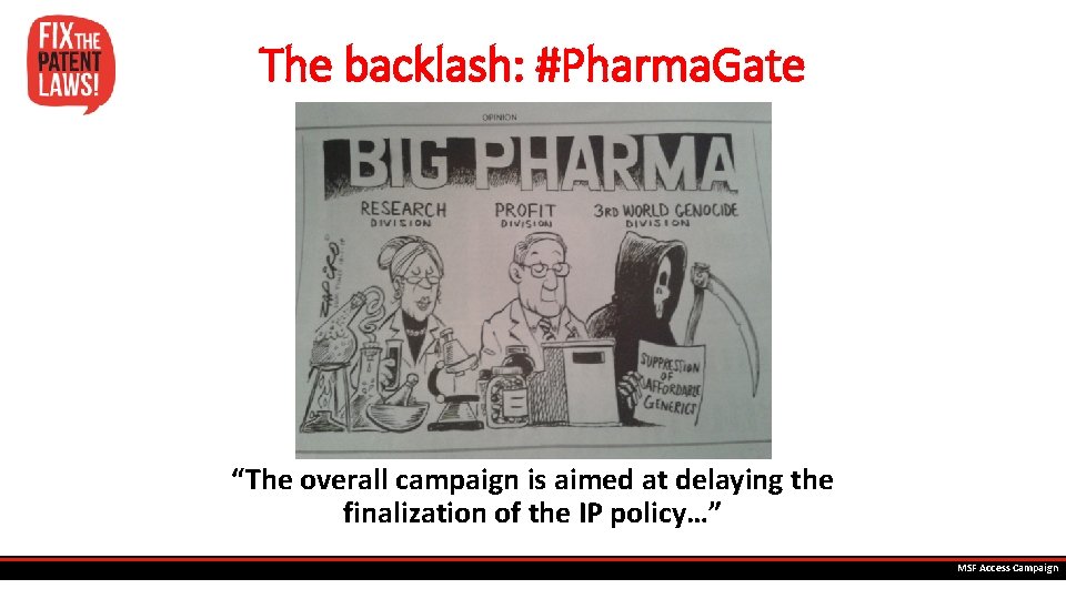 The backlash: #Pharma. Gate “The overall campaign is aimed at delaying the finalization of
