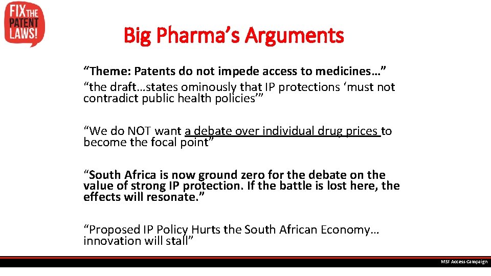 Big Pharma’s Arguments “Theme: Patents do not impede access to medicines…” “the draft…states ominously