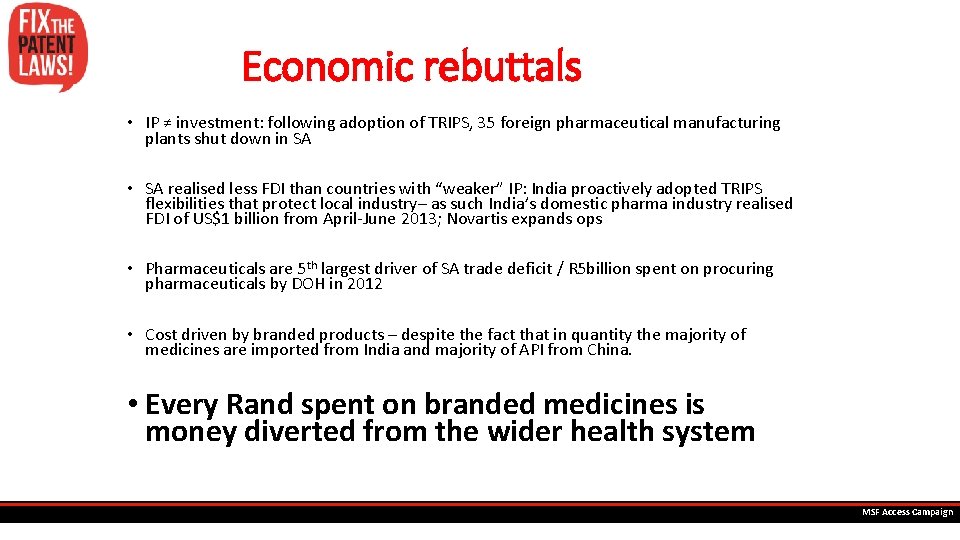Economic rebuttals • IP ≠ investment: following adoption of TRIPS, 35 foreign pharmaceutical manufacturing
