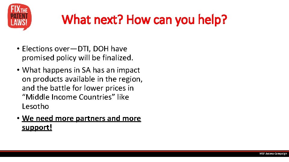 What next? How can you help? • Elections over—DTI, DOH have promised policy will