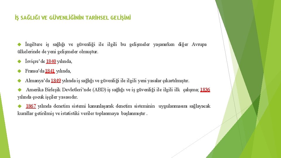 İŞ SAĞLIĞI VE GÜVENLİĞİNİN TARİHSEL GELİŞİMİ İngiltere iş sağlığı ve güvenliği ile ilgili bu