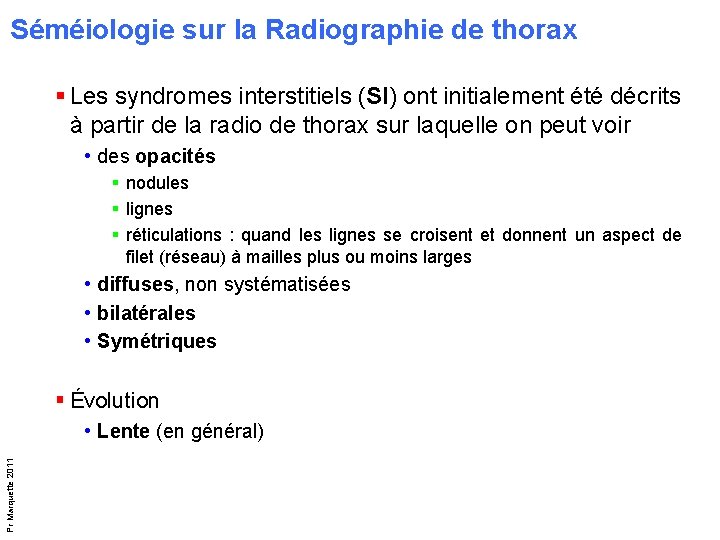 Séméiologie sur la Radiographie de thorax § Les syndromes interstitiels (SI) ont initialement été Séméiologie sur la Radiographie de thorax § Les syndromes interstitiels (SI) ont initialement été