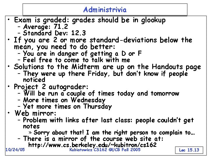 Administrivia • Exam is graded: grades should be in glookup – Average: 71. 2