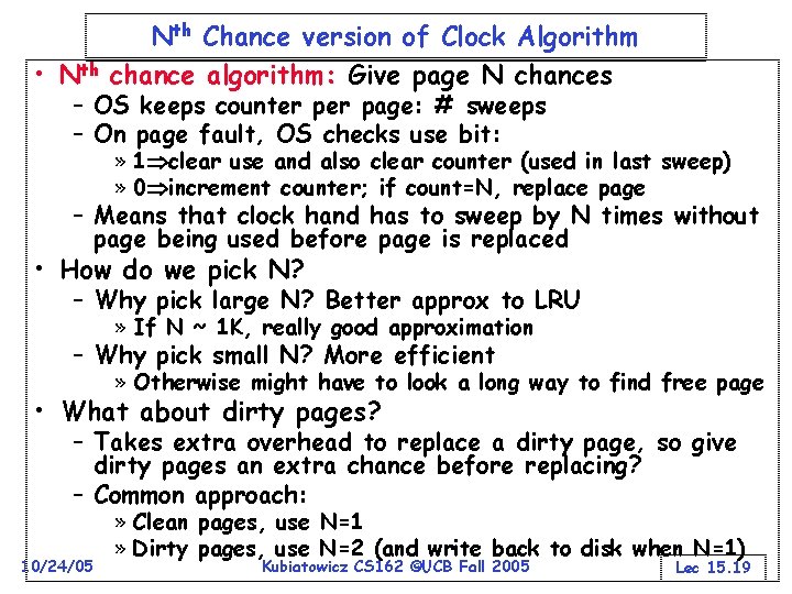  • Nth Chance version of Clock Algorithm chance algorithm: Give page N chances