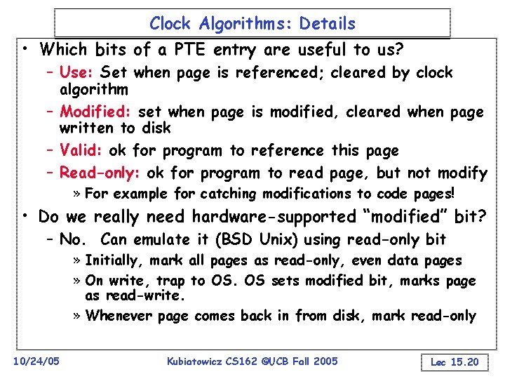 Clock Algorithms: Details • Which bits of a PTE entry are useful to us?