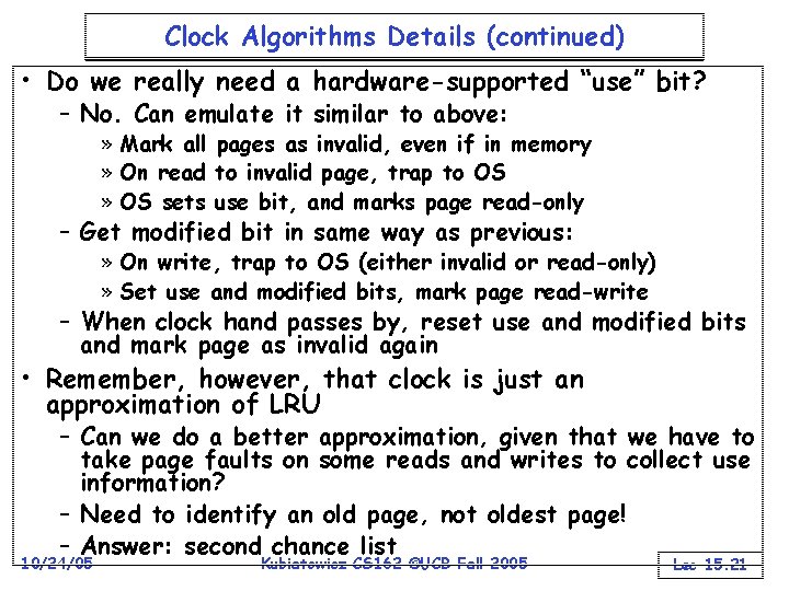 Clock Algorithms Details (continued) • Do we really need a hardware-supported “use” bit? –