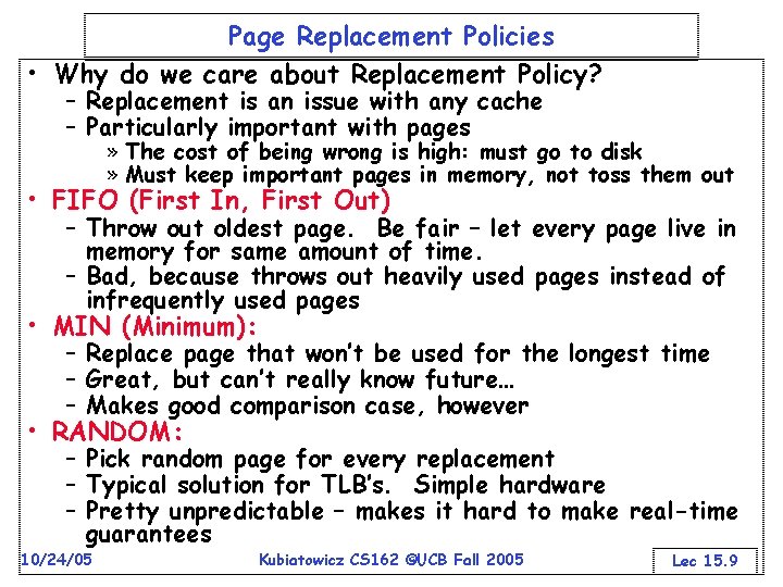 Page Replacement Policies • Why do we care about Replacement Policy? – Replacement is