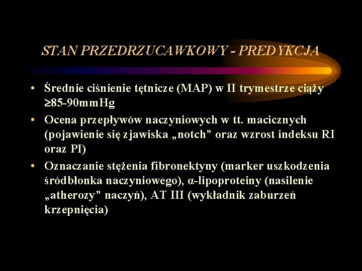 STAN PRZEDRZUCAWKOWY - PREDYKCJA • Średnie ciśnienie tętnicze (MAP) w II trymestrze ciąży ³