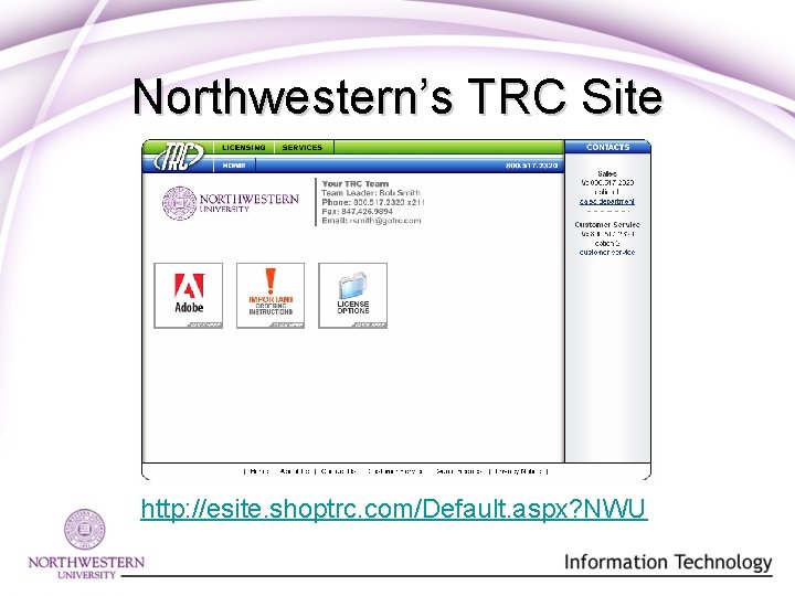 Northwestern’s TRC Site http: //esite. shoptrc. com/Default. aspx? NWU 