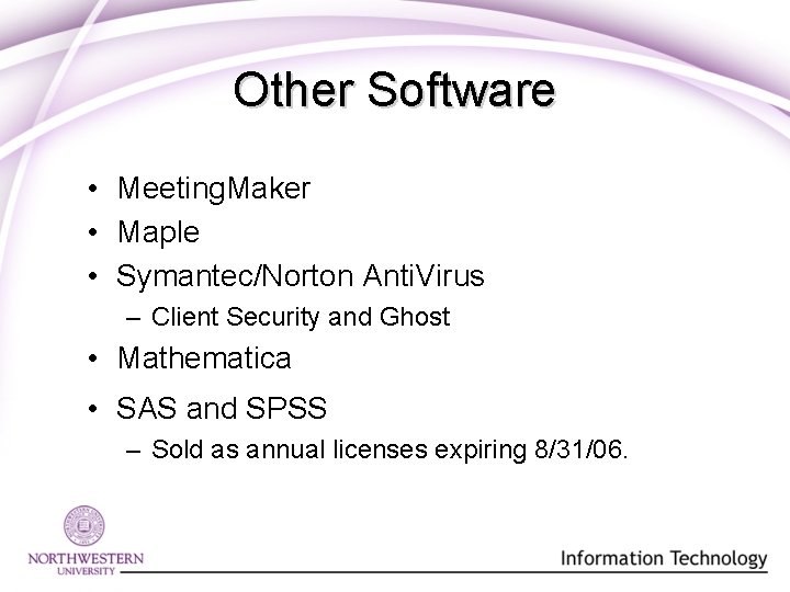 Other Software • Meeting. Maker • Maple • Symantec/Norton Anti. Virus – Client Security