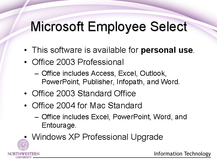 Microsoft Employee Select • This software is available for personal use. • Office 2003