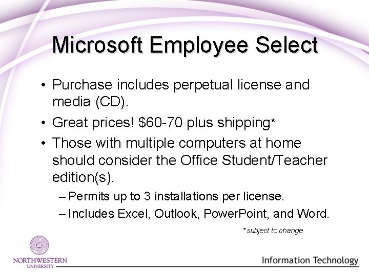 Microsoft Employee Select • Purchase includes perpetual license and media (CD). • Great prices!