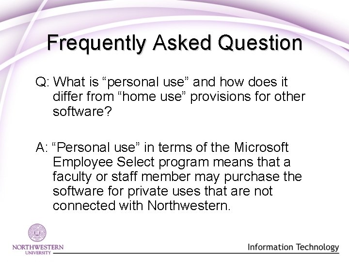 Frequently Asked Question Q: What is “personal use” and how does it differ from