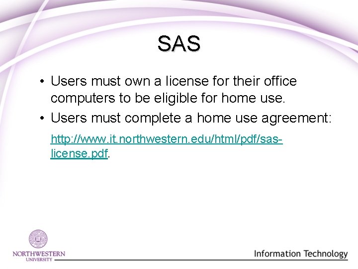 SAS • Users must own a license for their office computers to be eligible