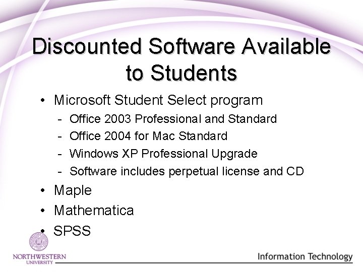 Discounted Software Available to Students • Microsoft Student Select program - Office 2003 Professional