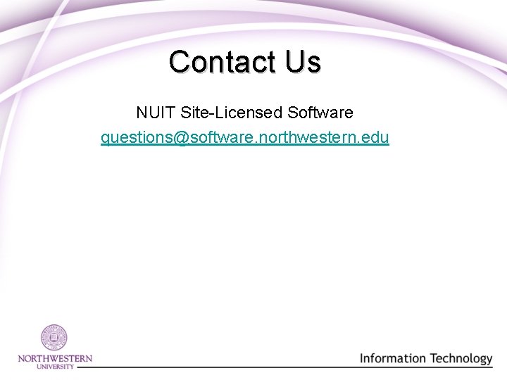 Contact Us NUIT Site-Licensed Software questions@software. northwestern. edu 