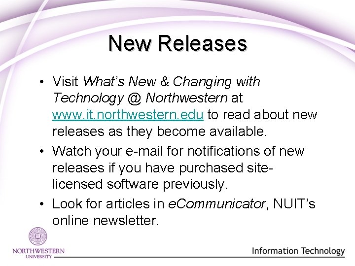 New Releases • Visit What’s New & Changing with Technology @ Northwestern at www.