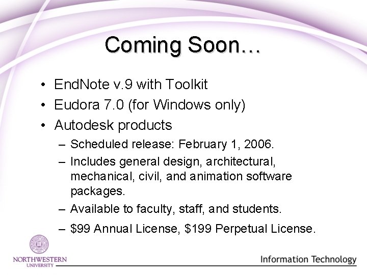 Coming Soon… • End. Note v. 9 with Toolkit • Eudora 7. 0 (for