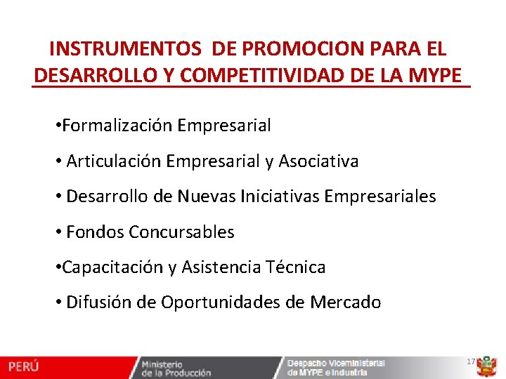 INSTRUMENTOS DE PROMOCION PARA EL DESARROLLO Y COMPETITIVIDAD DE LA MYPE • Formalización Empresarial