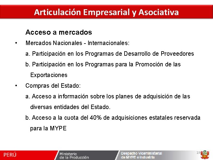 Articulación Empresarial y Asociativa Acceso a mercados • Mercados Nacionales - Internacionales: a. Participación