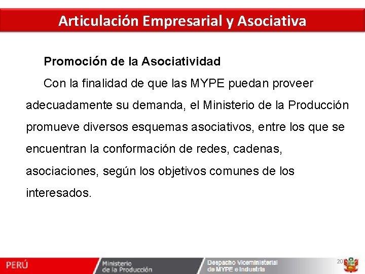 Articulación Empresarial y Asociativa Promoción de la Asociatividad Con la finalidad de que las