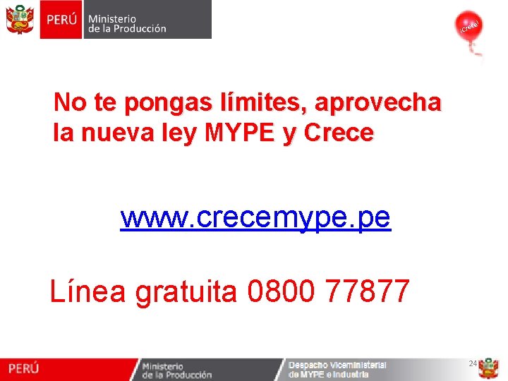 ce! ¡Cre No te pongas límites, aprovecha la nueva ley MYPE y Crece www.