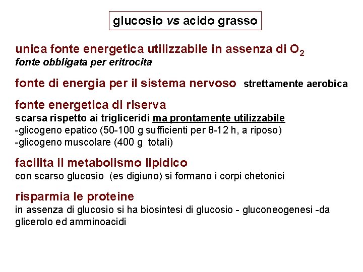 glucosio vs acido grasso unica fonte energetica utilizzabile in assenza di O 2 fonte