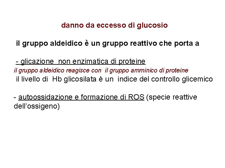 danno da eccesso di glucosio il gruppo aldeidico è un gruppo reattivo che porta